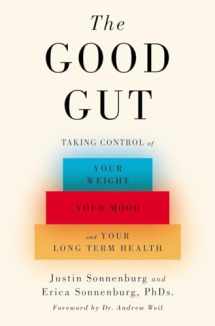 9781594206283-1594206287-The Good Gut: Taking Control of Your Weight, Your Mood, and Your Long-term Health