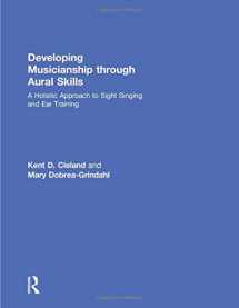 9780415802437-0415802431-Developing Musicianship Through Aural Skills: A Holistic Approach to Sight Singing and Ear Training