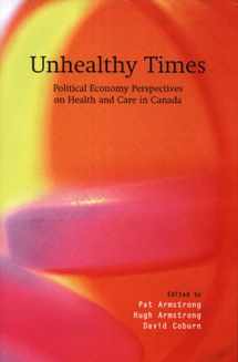 9780195415094-0195415094-Unhealthy Times: Political Economy Perspectives on Health and Care