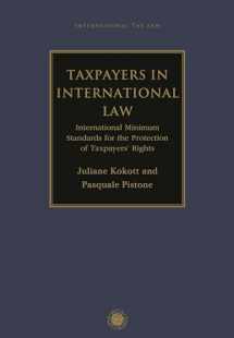 9781509954001-1509954007-Taxpayers in International Law: International Minimum Standards for the Protection of Taxpayers' Rights (International Tax Law)