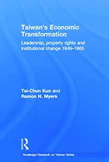 9780415665902-0415665906-Taiwan's Economic Transformation: Leadership, Property Rights and Institutional Change 1949-1965 (Routledge Research on Taiwan Series)