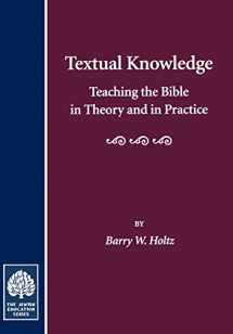 9780873340915-0873340914-Textual Knowledge: Teaching the Bible in Theory and in Practice (Jewish Education)