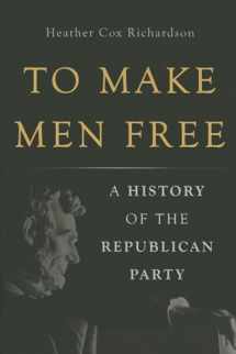 9780465024315-0465024319-To Make Men Free: A History of the Republican Party