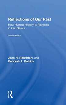 9781138590090-1138590096-Reflections of Our Past: How Human History Is Revealed in Our Genes