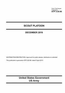 9781672885669-1672885663-Army Techniques Publication ATP 3-20.98 Scout Platoon December 2019