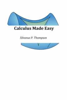 9781541383616-1541383613-Calculus Made Easy: Extended Edition