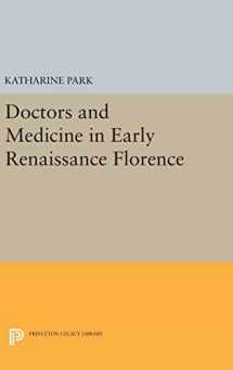 9780691639574-0691639574-Doctors and Medicine in Early Renaissance Florence (Princeton Legacy Library, 38)