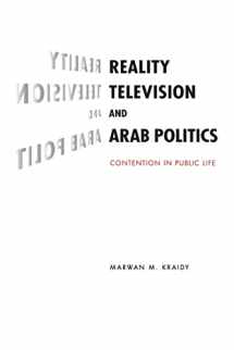 9780521749046-0521749042-Reality Television and Arab Politics: Contention in Public Life (Communication, Society and Politics)