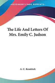 9781432639914-1432639919-The Life And Letters Of Mrs. Emily C. Judson