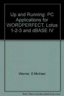 9780673463593-0673463591-Up & Running: PC Applications for Dos, Lotus 1-2-3, Wordperfect, & dBASE IV