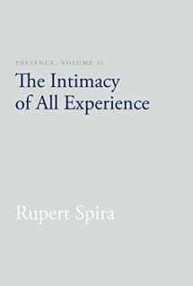 9781626258778-1626258775-Presence, Volume II: The Intimacy of All Experience