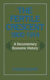 9780195049510-0195049519-The Fertile Crescent, 1800-1914: A Documentary Economic History (Studies in Middle Eastern History)