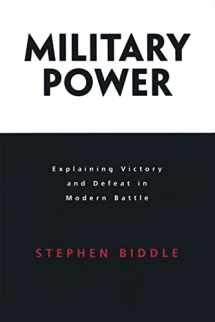 9780691128023-0691128022-Military Power: Explaining Victory and Defeat in Modern Battle