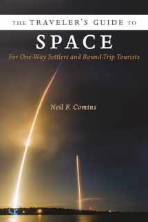 9780231177542-0231177542-The Traveler's Guide to Space: For One-Way Settlers and Round-Trip Tourists