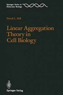 9781461291343-1461291348-Linear Aggregation Theory in Cell Biology (Springer Series in Molecular and Cell Biology)