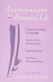 9780880104272-0880104279-Anthroposophy in Everyday Life: Practical Training in Thought - Overcoming Nervousness - Facing Karma - The Four Temperaments