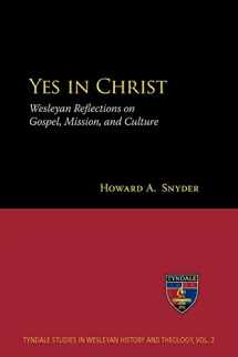 9781894667999-1894667999-Yes in Christ: Wesleyan Reflections on Gospel, Mission, and Culture