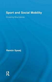 9780415874885-0415874882-Sport and Social Mobility: Crossing Boundaries (Routledge Research in Sport, Culture and Society)
