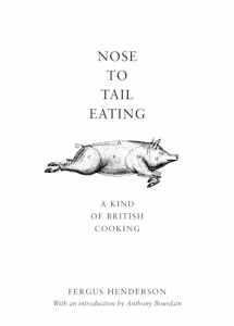 9780747572572-0747572577-Nose to Tail Eating : A Kind of British Cooking