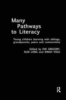 9780415306164-0415306167-Many Pathways to Literacy: Young Children Learning with Siblings, Grandparents, Peers and Communities