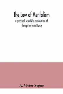 9789354041242-9354041248-The law of mentalism: a practical, scientific explanation of thought or mind force: the law which governs all mental and physical action and phenomena: the cause of life and death