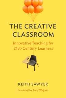9780807763049-0807763047-The Creative Classroom: Innovative Teaching for 21st-Century Learners