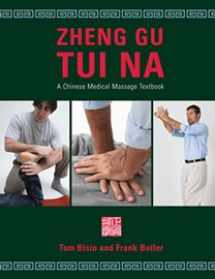 9780979158810-0979158818-Zheng Gu Tui Na: A Chinese Medical Massage Textbook