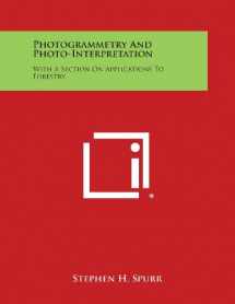 9781494113094-1494113090-Photogrammetry and Photo-Interpretation: With a Section on Applications to Forestry