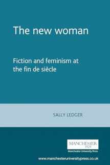 9780719040931-0719040930-The new woman: Fiction and Feminism at the Fin De Siecle