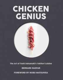 9781945572050-1945572051-Chicken Genius: The Art of Toshi Sakamaki's Yakitori Cuisine