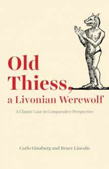 9780226674414-022667441X-Old Thiess, a Livonian Werewolf: A Classic Case in Comparative Perspective