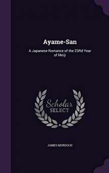 9781358353017-1358353018-Ayame-San: A Japanese Romance of the 23Rd Year of Meiji