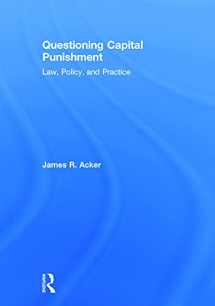 9780415639439-0415639433-Questioning Capital Punishment: Law, Policy, and Practice (Criminology and Justice Studies)