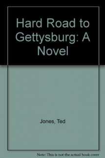 9780891415343-0891415343-The Hard Road to Gettysburg: A Novel