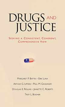 9780195321005-0195321006-Drugs and Justice: Seeking a Consistent, Coherent, Comprehensive View
