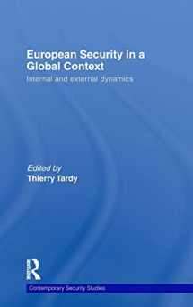 9780415476829-0415476828-European Security in a Global Context: Internal and External Dynamics (Contemporary Security Studies)