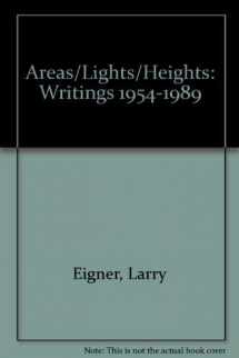 9780937804346-0937804347-Areas Lights Heights: Writings 1954-1989
