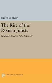 9780691639567-0691639566-The Rise of the Roman Jurists: Studies in Cicero's Pro Caecina (Princeton Legacy Library, 28)