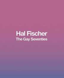 9780982767177-098276717X-Hal Fischer: The Gay Seventies