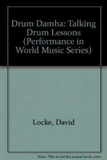 9780941677189-0941677184-Drum Damba: Talking Drum Lessons (Performance in World Music Series)