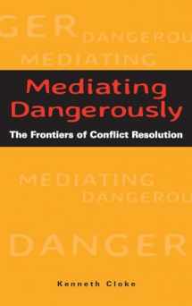 9780787953560-0787953563-Mediating Dangerously: The Frontiers of Conflict Resolution