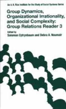 9780976089902-0976089904-GROUP DYNAMICS,ORGANIZATIONAL IRRATIONALITY,AND SOCIAL COMPLEXITY: GROUP RELATIONS READER 3