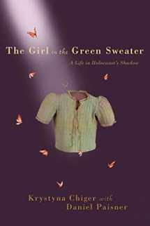 9780312376574-031237657X-The Girl in the Green Sweater: A Life in Holocaust's Shadow