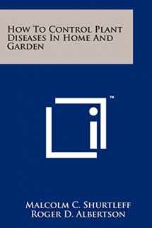 9781258257057-125825705X-How to Control Plant Diseases in Home and Garden