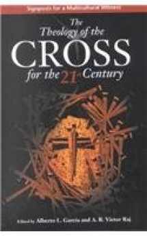 9780570052883-0570052882-The Theology of the Cross for the 21st Century: Signposts for a Multicultural Witness