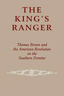 9780823219087-0823219089-The King's Ranger: Thomas Brown and the American Revolution on the Southern Frontier