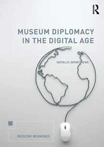 9780815369998-0815369999-Museum Diplomacy in the Digital Age (Museum Meanings)