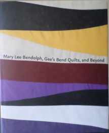 9780971910485-0971910480-Mary Lee Bendolph, Gee's Bend Quilts, and Beyond