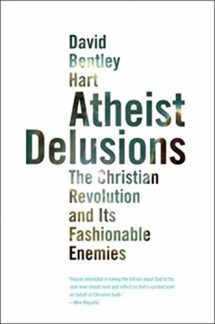 9780300164299-0300164297-Atheist Delusions: The Christian Revolution and Its Fashionable Enemies