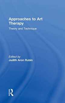 9781138884557-1138884553-Approaches to Art Therapy: Theory and Technique